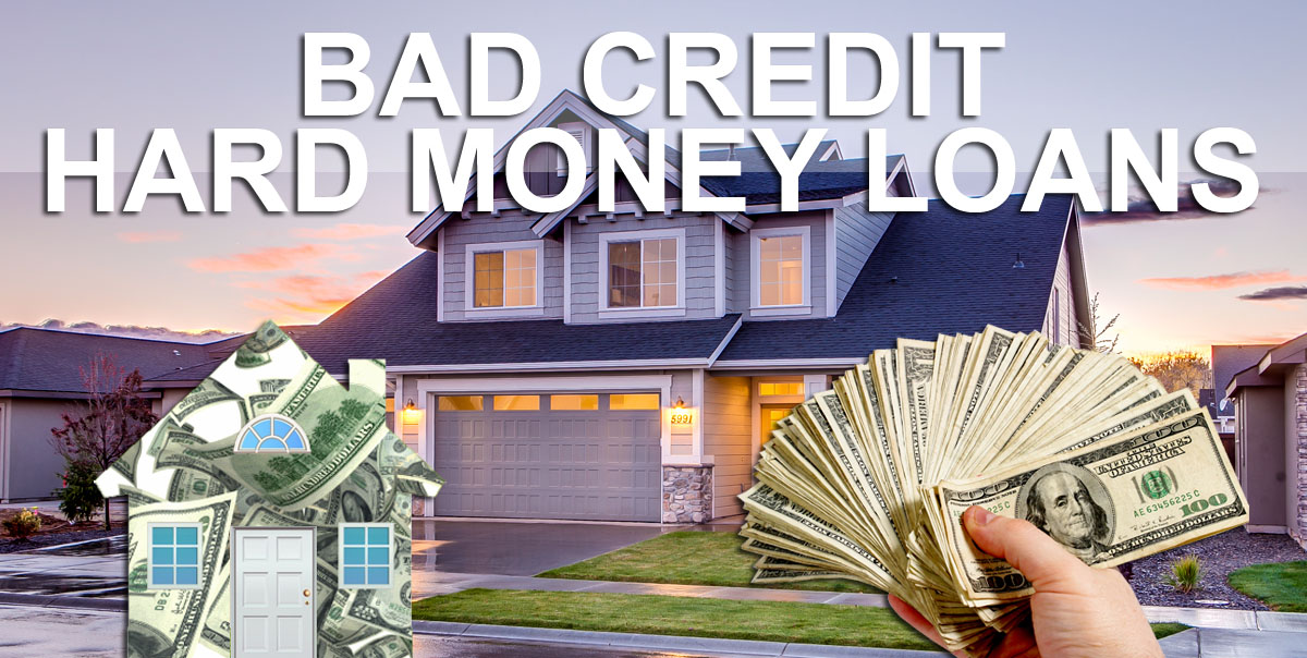 Bad Credit Hard Money Lenders